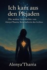 Ich kam aus den Plejaden - Alenya Tharea - 9783757595531
