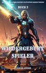 Wiedergeburt Spieler:Ein Epischer LitRPG Fantasy Cultivation Gamelit Roman(Buch 3) - Zinlicer Spenis - 9783757595722