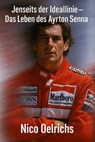 Jenseits der Ideallinie – Das Leben des Ayrton Senna - Nico Oelrichs - 9783757596057