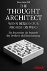 The Thought Architect – Wenn Denken zur Profession wird - Klaus-Dieter Thill - 9783757596637