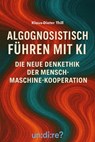 Algognosistisch führen mit KI - Klaus-Dieter Thill - 9783757597580