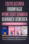 Colitis Ulcerosa | Fibromyalgie | Myome selbst behandeln | Blähbauch loswerden: Das große 4 in 1 Selbsthilfe-Buch! Von der Diagnose, über die Therapie bis zu ganzheitlicher Gesundheit - Maria Baumfink - 9783757607715