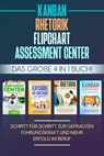 Assessment Center | Flipchart | Rhetorik | KANBAN: Das große 4 in 1 Buch! Schritt für Schritt zur gefragten Führungskraft und mehr Erfolg im Beruf - Sebastian Grapengeter - 9783757607791