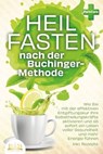 Heilfasten nach der BUCHINGER-METHODE: Wie Sie mit der effektiven Entgiftungskur Ihre Selbstheilungskräfte aktivieren und ab sofort ein Leben voller Gesundheit und mehr Energie führen inkl. Rezepte - Pure Cure - 9783757608132
