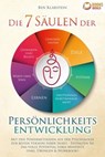 Die 7 Säulen der Persönlichkeitsentwicklung: Mit den Powermethoden aus der Psychologie zur besten Version Ihrer Selbst - Entfalten Sie das volle Potential Ihres Mindsets (inkl. Übungen & Workbook) - Ben Klarstein - 9783757608484