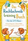 Das Rechtschreibtraining Buch für die 3./4. Klasse: 123 abwechslungsreiche 5 Minuten Diktate zur optimalen Förderung der deutschen Rechtschreibung und Grammatik (inkl. spannender Rechtschreibübungen) - Magic Kids - 9783757608620