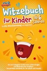 Witzebuch für Kinder ab 6 Jahren: Die XXL-Witzesammlung zum Weglachen! Die 500 lustigsten Kinderwitze, Scherzfragen und Flachwitze für Erstleser. Das perfekte Geschenk für die Schule und Freunde - Emma Lavie - 9783757609085
