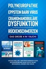 Polyneuropathie | Epstein Barr Virus | Craniomandibuläre Dysfunktion | Rückenschmerzen: Das große 4 in 1 Buch! Wie Sie CMD, EBV, Nervenschmerzen oder Rückenprobleme ganz leicht selbst behandeln, linde - Katharina Neustedt - 9783757609337