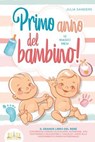 Primo anno del bambino! 12 magici mesi: Il grande libro del bebè con preziosi consigli su sviluppo, nutrizione, vita quotidiana e educazione (+ checklist, guida allo svezzamento e piano nutrizionale) - Julia Sanders - 9783757617158