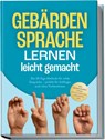 Gebärdensprache lernen leicht gemacht: Die 30-Tage-Methode für echte Gespräche - perfekt für Anfänger, auch ohne Vorkenntnisse - inkl. Fingeralphabet, Zahlen, Notfall-Gebärden, Checklisten uvm. - Heike Cornelius - 9783757618704