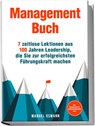 Management Buch: 7 zeitlose Lektionen aus 100 Jahren Leadership, die Sie zur erfolgreichsten Führungskraft machen - inkl. Praxisbeispielen, Anwendungsübungen u.v.m. - Manuel Osmann - 9783757619268