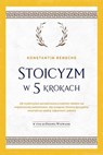 Stoicyzm w 5 krokach: Jak wykorzystać ponadczasową mądrość stoików we współczesnej codzienności, aby osiągnąć żelazną dyscyplinę, wewnętrzny spokój, odporność i pokorę | W tym 28-dniowe wyzwanie - Konstantin Rensche - 9783757621230