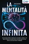 La mentalità infinita: Come utilizzare appieno il potenziale del tuo mindset, portare il tuo modo di pensare ad un nuovo livello ed essere sempre un passo avanti agli altri (con esercizi e workbook) - Ben Klarstein - 9783757622008