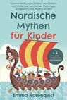 Nordische Mythen für Kinder: Spannende Kurzgeschichten von Göttern und Helden der nordischen Mythologie kindgerecht und modern erzählt - Emma Rosenqvist - 9783757622350