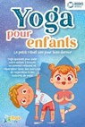 Yoga pour enfants - Le petit rituel zen pour bien dormir: Yoga apaisant pour aider votre enfant a trouver un sommeil realxant et réparateur (avec des exercices de respiration & des histoires de yoga) - Magic Kids - 9783757622787