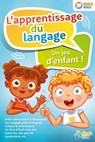 L'apprentissage du langage - Un jeu d'enfant: Aidez votre enfant à développer son langage grâce à ce guide ludique & divertissant - Magic Kids - 9783757622794