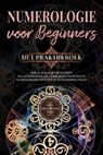 Numerologie voor beginners - Het praktijkboek: Hoe je je karakter begrijpt via levensgetallen, verborgen talenten en vaardigheden ontdekt en je levenspad volgt | incl. zielenkuur-plan - Sophia Perlich - 9783757623593