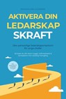 Aktivera din LEDARSKAPSKRAFT – Den personliga ledarskapsmentorn för unga chefer: Så leder du ditt team tryggt, målmedvetet & kompetent mot varaktig framgång – Inklusive arbetsbok & praktiska övningar - Maximilian Clemens - 9783757625788