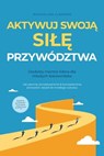 Aktywuj swoją SIŁĘ przywództwa – Osobisty mentor lidera dla młodych kierowników: Jak pewnie, konsekwentnie & kompetentnie prowadzić zespół do trwałego sukcesu – Zawiera workbook i ćwiczenia praktyczne - Maximilian Clemens - 9783757625801