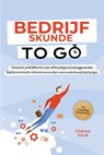 Bedrijfskunde to Go – Compacte praktijkkennis voor zelfstandigen & leidinggevenden: Begrijp economische verbanden eenvoudig en neem onderbouwde beslissingen – incl. woordenlijst bedrijfskunde - Tobias Geuß - 9783757625863