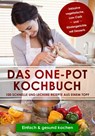 Das One-Pot Kochbuch: 100 schnelle und leckere Rezepte aus einem Topf inklusive vegetarische, Low-Carb und Kindergerichte mit Desserts - Einfach & gesund kochen - Sara Olssen - 9783757626907