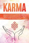 Karma : Appliquez la loi de la cause et de l'effet étape par étape dans la vie quotidienne, résolvez le mauvais karma et générez du bon karma pour une vie de bonheur ultime et de gratitude - Mirella Bahlsen - 9783757630577