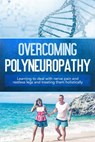 Overcoming Polyneuropathy: Learning to deal with nerve pain and restless legs and treating them holistically - Katharina Neustedt - 9783757630638