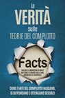 La Verità sulle Teorie del Complotto: Come i Miti del Complotto Nascano, Si Diffondano e Ottengano Seguaci – Inclusa la Smontatura di Molti Miti come lo Sbarco sulla Luna, Rothschild o Chemtrails - Sebastian Brunow - 9783757631949