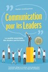 Communication pour les leaders – La qualité essentielle des leaders performants : Comment diriger et motiver votre équipe pour atteindre efficacement des objectifs ambitieux – avec un guide de réussit - Stefan Grotlüschen - 9783757632076