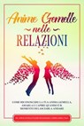 Anime Gemelle nelle Relazioni: Come riconoscere la tua anima gemella, amarla e capire quando è il momento di lasciarla andare – Incluse semplici ed efficaci pratiche per rafforzare la propria energia - Louise Blumenberg - 9783757637620