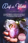 Œuf de Yoni : Comment libérer la puissance originelle de votre féminité, stimuler votre libido et augmenter votre vitalité – Avec un programme d'entraînement du plancher pelvien de 10 semaines et un g - Nina Grapengeter - 9783757637750