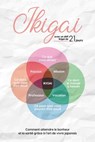 Ikigai : Comment atteindre le bonheur et la santé grâce à l'art de vivre japonais – avec un défi Ikigai de 21 jours - Aoi Nakamura - 9783757637828