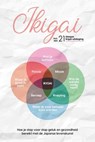 Ikigai: Hoe je stap voor stap geluk en gezondheid bereikt met de Japanse levenskunst – inclusief een 21-daagse Ikigai-uitdaging - Aoi Nakamura - 9783757637866
