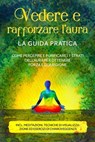 Vedere e rafforzare l'aura – La guida pratica: Come percepire e purificare i 7 strati dell'aura per ottenere forza e guarigione – Include meditazioni, tecniche di visualizzazione ed esercizi di chiaro - Ana Devi - 9783757637972