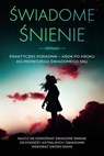 Świadome Śnienie: Praktyczny Poradnik – Krok po Kroku do Pierwszego Świadomego Snu | Naucz się odróżniać świadome śnienie od podróży astralnych i świadomie kierować swoimi snami - Lorina Blumenberg - 9783757638221