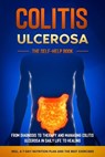 Colitis Ulcerosa – The Self-Help Book: From Diagnosis to Therapy and Managing Colitis Ulcerosa in Daily Life to Healing – Including a 7-Day Nutrition Plan and the Best Exercises. - Maria Baumfink - 9783757638887