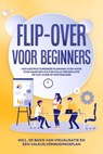 Flip-over voor Beginners: Van gestructureerde planning stap voor stap naar een succesvolle presentatie op flip-over of whiteboard | Inclusief de basis van visualisatie en een valkuilvermijdingsplan - Sophie Gerdes - 9783757639006