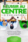 Réussir au Centre d'Évaluation : Comment réussir chaque centre d'évaluation grâce aux bonnes stratégies – avec guide de préparation sur 5 semaines - Sebastian Grapengeter - 9783757639105