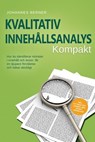 Kvalitativ innehållsanalys – Kompakt: Hur du identifierar mönster i innehåll och texter, får en djupare förståelse och tolkar skickligt – Inklusive ett praktiskt exempel med expertintervjuer - Johannes Berner - 9783757655921