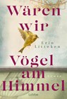 Wären wir Vögel am Himmel - Erin Litteken - 9783757700409