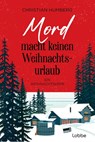 Mord macht keinen Weihnachtsurlaub - Christian Humberg - 9783757700720