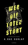 Wer die Toten stört - A. Rae Dunlap - 9783757701413