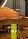 Kaiser Trajan - Bernd Schubert - 9783757803179