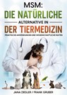MSM: Die natürliche Alternative in der Tiermedizin - Jana Ziegler ; Frank Gruber - 9783757804404