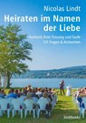 Heiraten im Namen der Liebe - Nicolas Lindt - 9783757812553