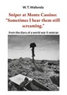 Sniper at Monte Cassino: "Sometimes I hear them still screaming." - W. T. Wallenda - 9783757845223