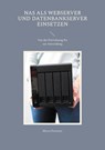 NAS als Webserver und Datenbankserver einsetzen - Marco Forestier - 9783757860370