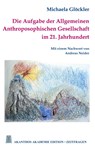 Die Aufgabe der Allgemeinen Anthroposophischen Gesellschaft im 21. Jahrhundert - Michaela Glöckler - 9783757863227