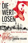 DIE WERTLOSEN - Maxim Voland ; Markus Heitz - 9783757920449