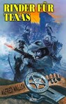 Texas Ranger 09: Rinder für Texas - Alfred Wallon - 9783757948757
